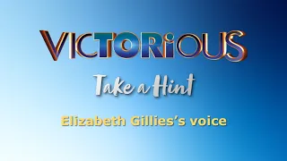 Take a Hint but.... there's only Elizabeth Gillies's vocal