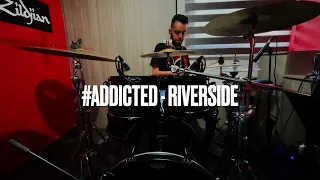 #Addicted | Riverside | Drum Cover