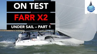 Farr X2 - The full test under sail - Part 1