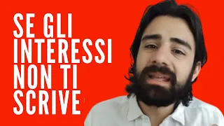 Se gli interessi NON TI SCRIVE