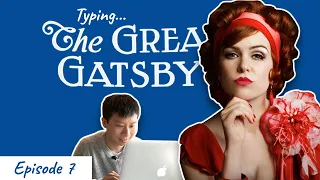 The Last Word In The Sentence - Typing Out The Great Gatsby | Episode 7