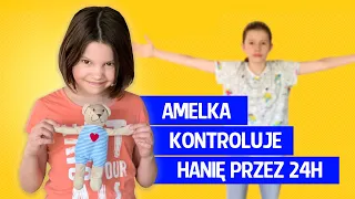 Amelka kontroluje Hanie przez 24h