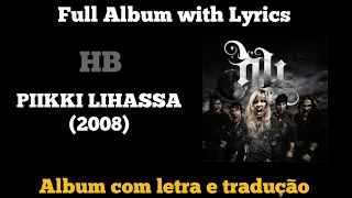 HB - PIIKKI LIHASSA (2008) Full Album