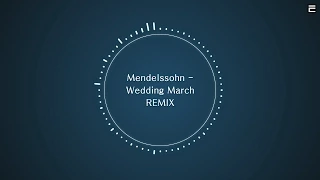 [TPRMX] Mendelssohn - Wedding March REMIX