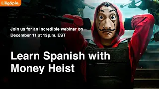 Learn Spanish with the hit Netflix show "Money Heist", "La Casa De Papel"