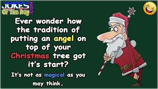 Funny Joke:  Ever wonder how the Christmas tradition of an angel on top of the Christmas tree began?