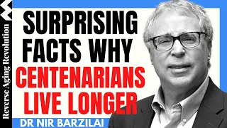 NOT The Longevity Genes!? Surprising Facts WHY Centenarians LIVE LONGER | Dr Nir Barzilai Clips