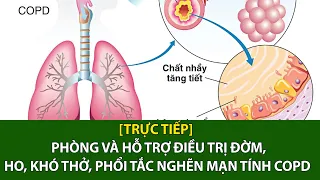 [Trực tiếp] Phòng và hỗ trợ điều trị Đờm, Ho, Khó Thở, Phổi tắc nghẽn mạn tính COPD | VTC16