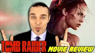 Tomb Raider (2018) Movie Review (No Spoilers)