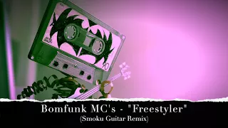 Bomfunk Mc's - "Freestyler" (Smoku Guitar Remix)