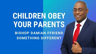 Children Obey Your Parents | Ephesians 6:1 | Something Different