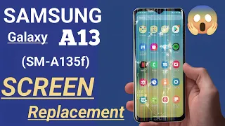 Samsung Galaxy A13 Screen Replacement | SM-A135f | How to fix broken display