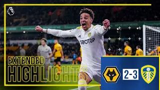 Extended highlights: Wolves 2-3 Leeds United | A remarkable comeback!