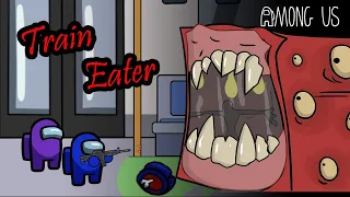 Among us VS Train Eater，Among us Animation-어몽어스 좀비 애니메이션