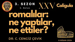 (3. Sezon, 2. Bölüm) Romalılar: Ne yaptılar, ne ettiler? Caligula