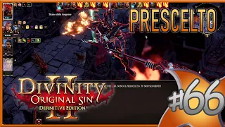 L'Arena del Prescelto, Atto 3 Boss Fight - | Divinity: Original Sin 2 Gameplay Difficile | Ep.66