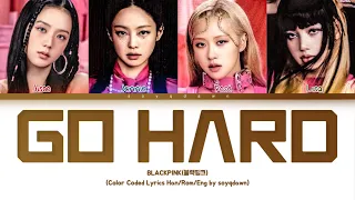 BLACKPINK "Go Hard” AI Cover [Color Coded Lyrics Han/Rom/Eng]