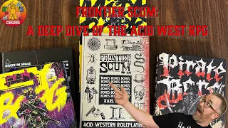 Frontier Scum: A Deep Dive of the Acid West RPG by Karl Druid