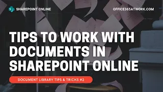 SharePoint Document Library Tips & Tricks #2