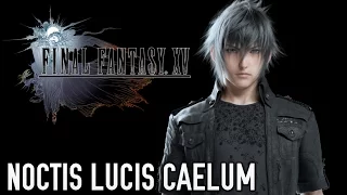 Final Fantasy XV - Noctis Lucis Caelum