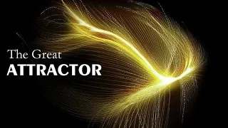 The Great Attractor. The Creepiest Object in the Universe