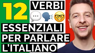 12 Verbi ESSENZIALI per parlare l'italiano (Sub ITA) | Imparare l’Italiano