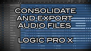 Logic Pro X - How to Consolidate and Export Audio Files (Multitracks)
