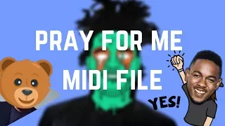 The Weeknd, Kendrick Lamar - Pray For Me [ MIDI FILE ]