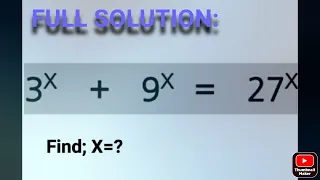 3^x+9^x=27^x//find, x=?//full solution...