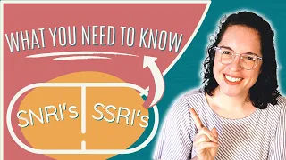 SSRI's and SNRI's for Anxiety and Depression| What you NEED to Know About Them.