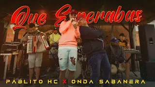 Pablito HC, Onda Sabanera - Qué Esperabas (Video Oficial)