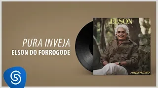 Elson do Forrogode - Pura Inveja (Álbum Completo: Andarilho)