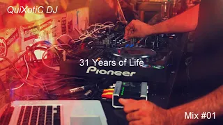 QuiXotiC DJ - 31 Years of Life - Mix #1 (August 2018)