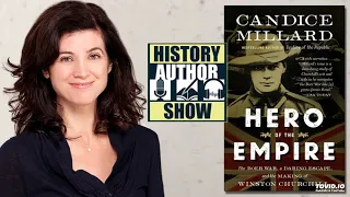 Candice Millard – Hero of the Empire - History Author Show