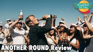 Another Round movie review - Breakfast All Day