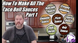 How to Make All of Taco Bell's Sauces, Pt 1| Creamy Jalapeño, Avocado Ranch, Red Sauce & Guacamole +