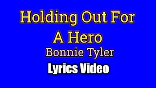 Holding Out For A Hero - Bonnie Tyler (Lyrics Video)