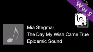 【Wei S】The Day My Wish Came True - Mia Stegmar (HD)(SONG)(歌曲)