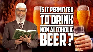 Is it Permitted to Drink Non Alcoholic Beer? – Dr Zakir Naik