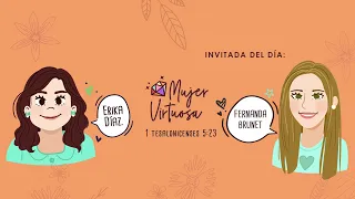 MUJER VIRTUOSA - PASTORAS ERIKA DÍAZ Y FERNANDA BRUNET #MOVIMIENTOAMIGAS #VIRTUD #ERIKADIAZ