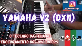 YAMAHA V2 (DX11) FACTORY SOUNDS by TIAGO MALLEN  ANO : (1988) JAPÃO #yamaha #cybercops #tecladista