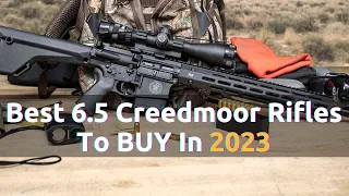 Top 30 Best 6.5 Creedmoor Rifles To Buy In 2023