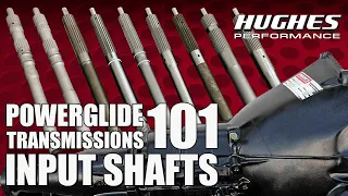 Ep. 1 Powerglides 101: Input Shafts