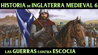 INGLATERRA MEDIEVAL 6: Los Plantagenet y las Guerras con Escocia (Documental Historia resumen)