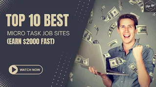 10 Best High Paying Micro Task Job Websites In 2023 | Earn $2000 Fast Doing Micro Jobs | Earn Online