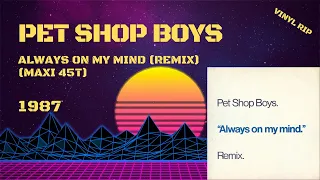 Pet Shop Boys - Always On My Mind (Remix) (1987) (Maxi 45T)