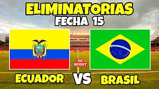 Ecuador vs Brasil Eliminatorias 2022 • Fecha 15 Eliminatorias Qatar 2022