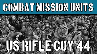 Combat Mission Unit Guide: US Rifle Companies in WW2