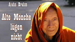 Alte Mönche lügen nicht - Ajahn Brahm