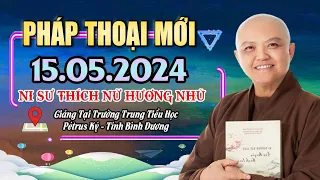 Pháp Thoại Mới Nhất 15.05.2024 " Yêu Thương Là Cội Nguồn Của Hạnh Phúc " | SC. Thích Nữ Hương Nhũ